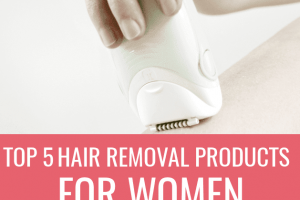 Best Hair Removal Products for Women: My Top 4 Picks